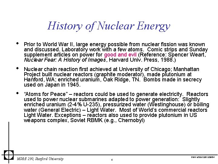 History of Nuclear Energy • Prior to World War II, large energy possible from