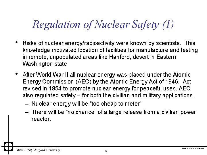 Regulation of Nuclear Safety (1) • Risks of nuclear energy/radioactivity were known by scientists.