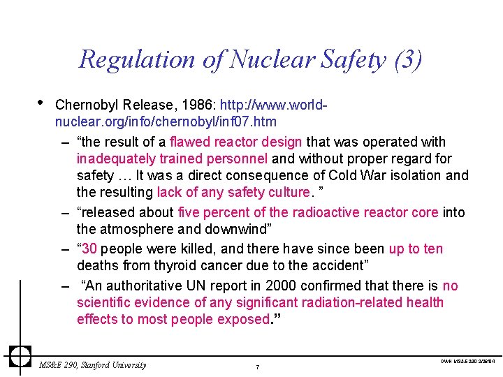 Regulation of Nuclear Safety (3) • Chernobyl Release, 1986: http: //www. worldnuclear. org/info/chernobyl/inf 07.