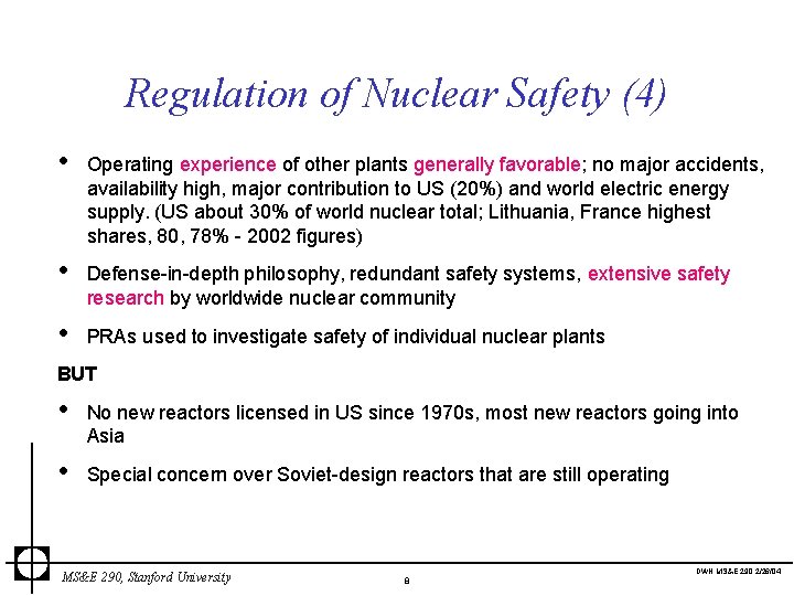 Regulation of Nuclear Safety (4) • Operating experience of other plants generally favorable; no