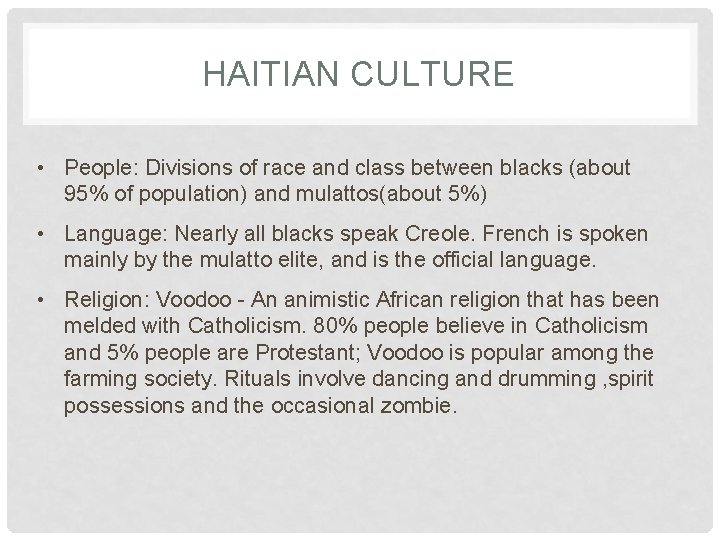 HAITIAN CULTURE • People: Divisions of race and class between blacks (about 95% of