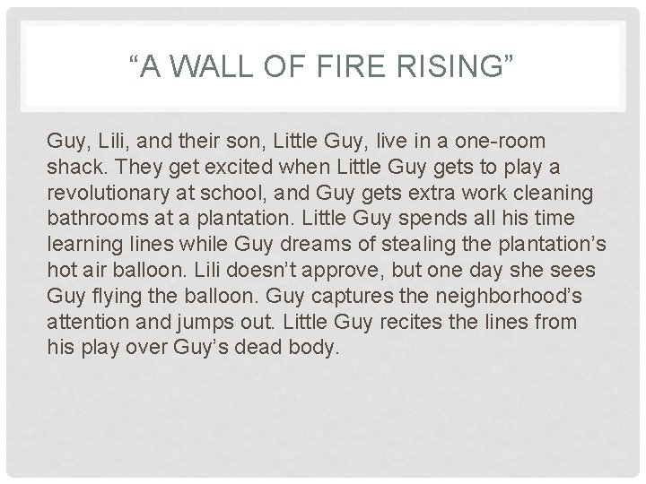 “A WALL OF FIRE RISING” Guy, Lili, and their son, Little Guy, live in