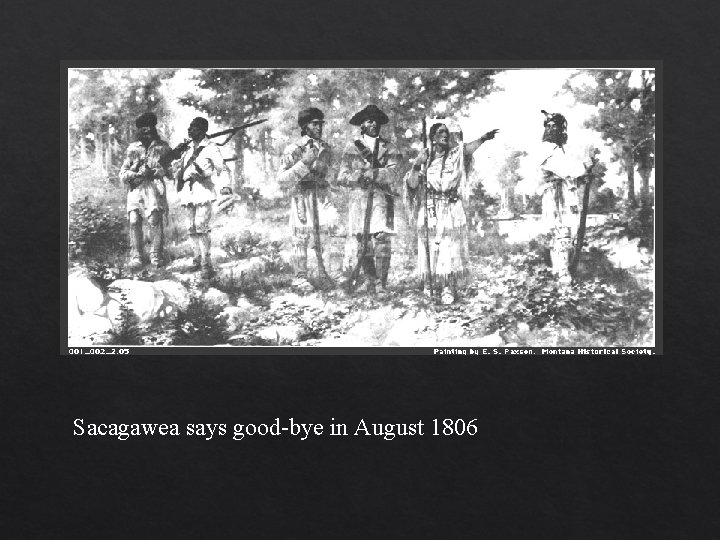 Sacagawea says good-bye in August 1806 