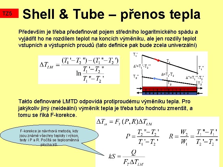 TZ 5 Shell & Tube – přenos tepla Především je třeba předefinovat pojem středního