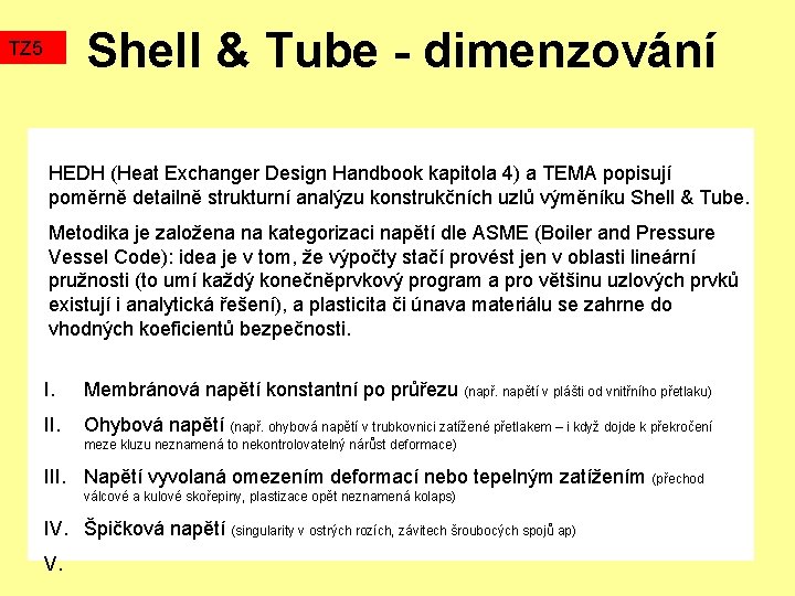 Shell & Tube - dimenzování TZ 5 HEDH (Heat Exchanger Design Handbook kapitola 4)