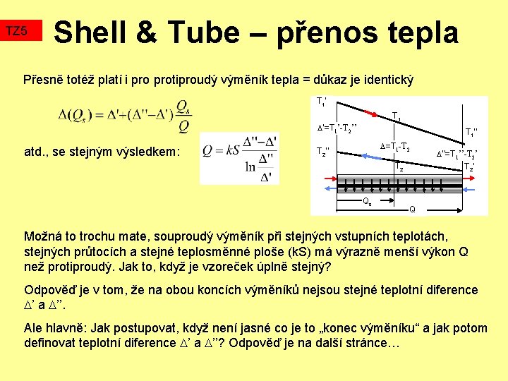 TZ 5 Shell & Tube – přenos tepla Přesně totéž platí i protiproudý výměník