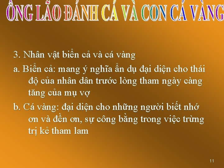 3. Nhân vật biển cả và cá vàng a. Biển cả: mang ý nghĩa