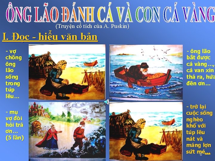 (Truyện cổ tích của A. Puskin) I. Đọc - hiểu văn bản - vợ