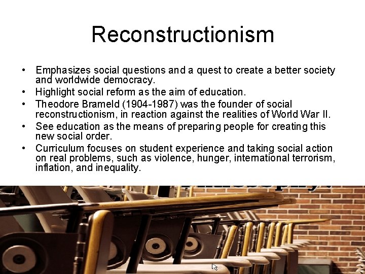 Reconstructionism • Emphasizes social questions and a quest to create a better society and