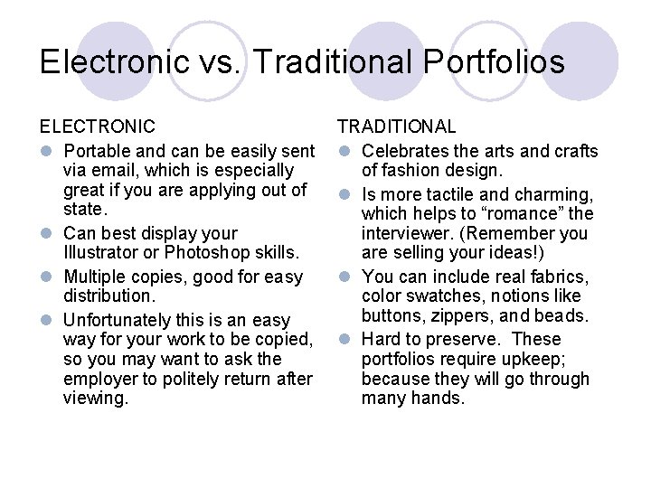 Electronic vs. Traditional Portfolios ELECTRONIC l Portable and can be easily sent via email,