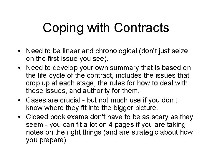 Coping with Contracts • Need to be linear and chronological (don’t just seize on