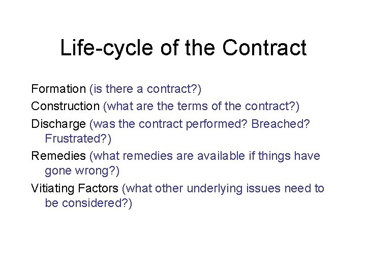 Life-cycle of the Contract Formation (is there a contract? ) Construction (what are the