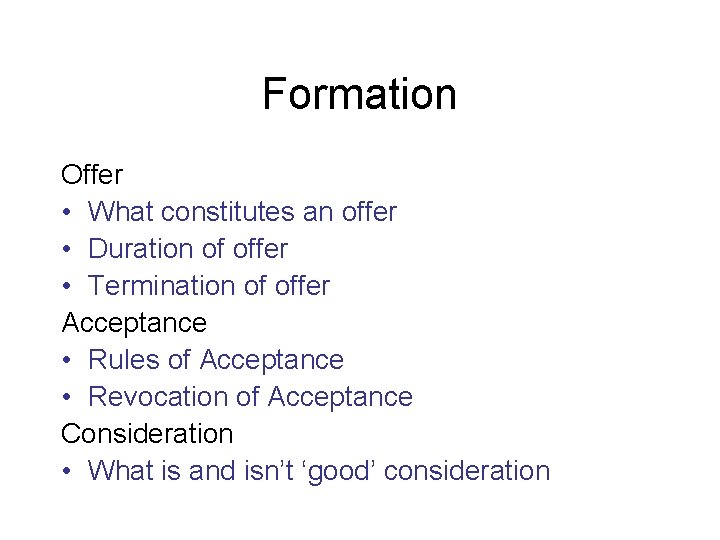 Formation Offer • What constitutes an offer • Duration of offer • Termination of