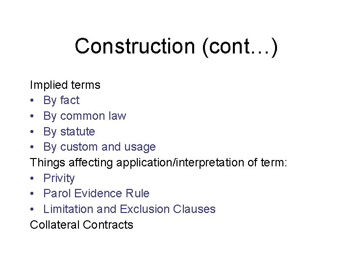 Construction (cont…) Implied terms • By fact • By common law • By statute