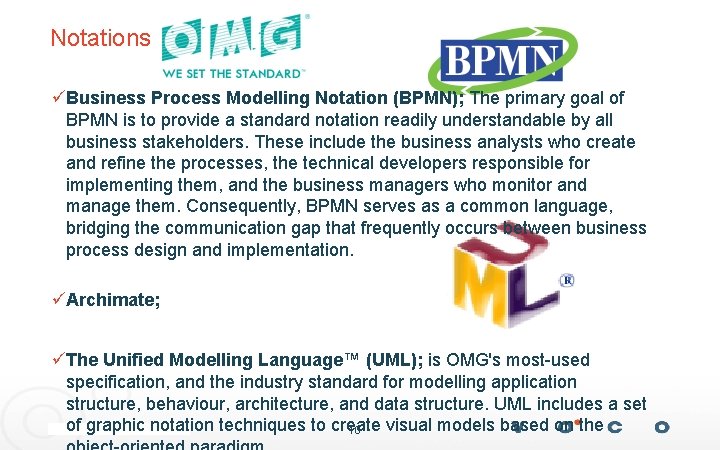 Notations üBusiness Process Modelling Notation (BPMN); The primary goal of BPMN is to provide