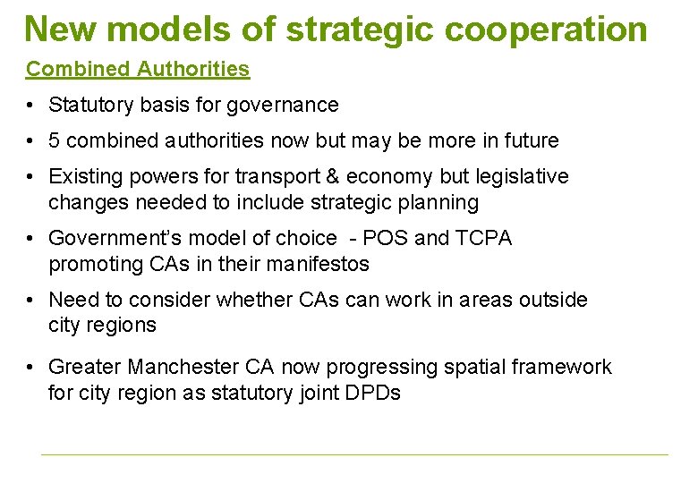 New models of strategic cooperation Combined Authorities • Statutory basis for governance • 5