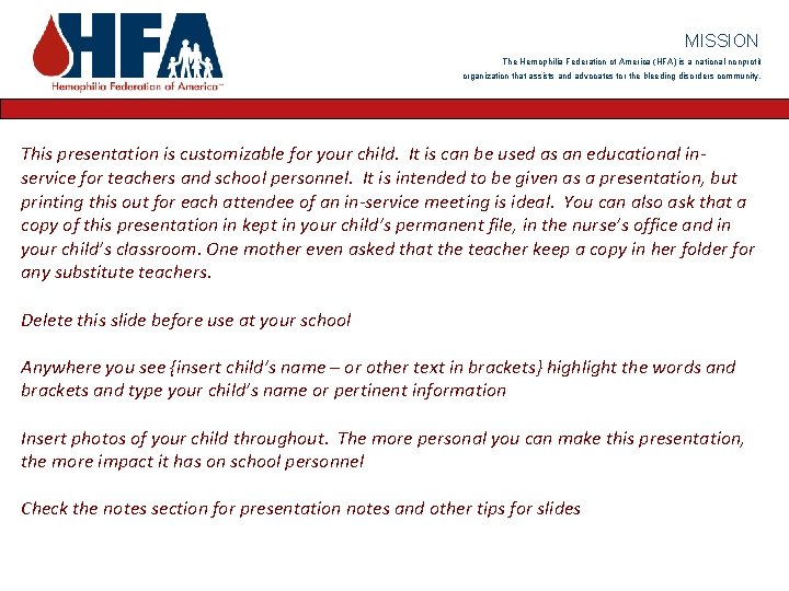 MISSION The Hemophilia Federation of America (HFA) is a national nonprofit organization that assists