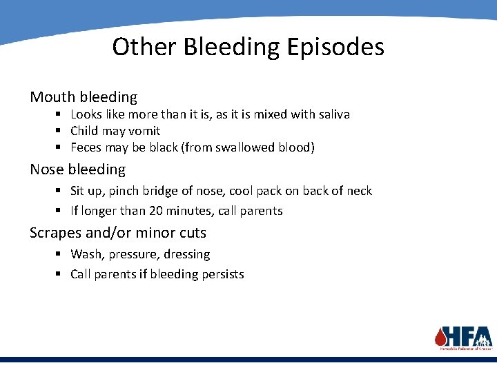 Other Bleeding Episodes Mouth bleeding § Looks like more than it is, as it