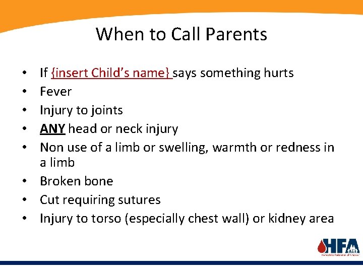 When to Call Parents If {insert Child’s name} says something hurts Fever Injury to