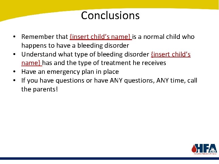 Conclusions • Remember that {insert child’s name} is a normal child who happens to