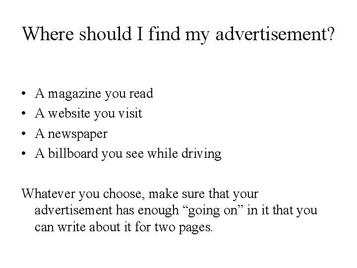 Where should I find my advertisement? • • A magazine you read A website