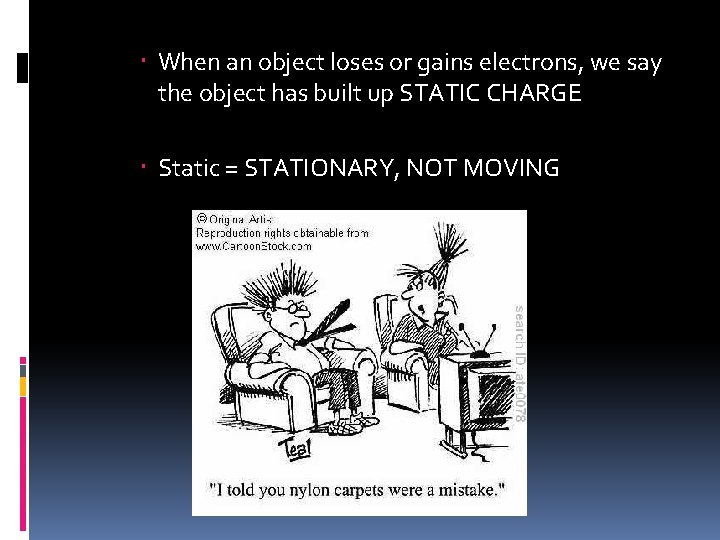 When an object loses or gains electrons, we say the object has built When an object loses or gains electrons, we say the object has built