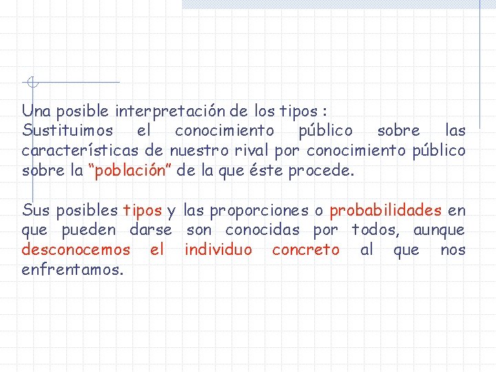 Una posible interpretación de los tipos : Sustituimos el conocimiento público sobre las características