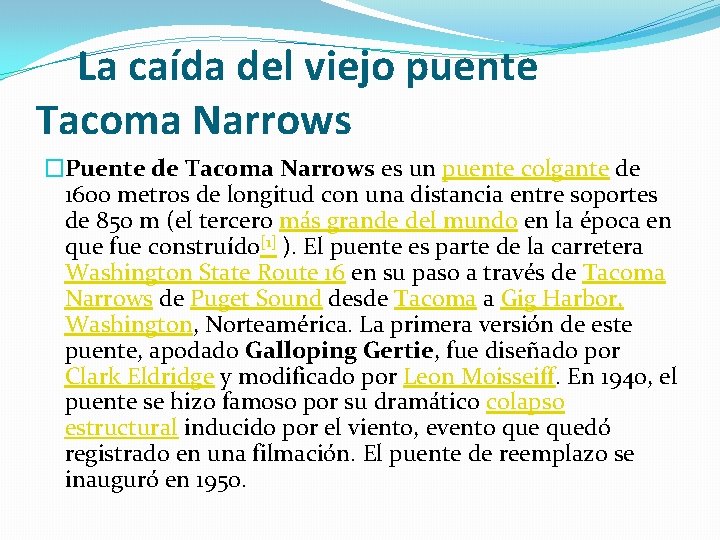 La caída del viejo puente Tacoma Narrows �Puente de Tacoma Narrows es un puente