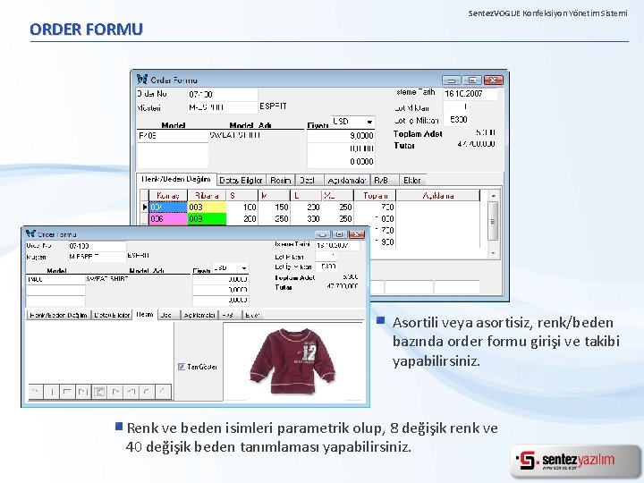 ORDER FORMU Sentez. VOGUE Konfeksiyon Yönetim Sistemi Asortili veya asortisiz, renk/beden bazında order formu