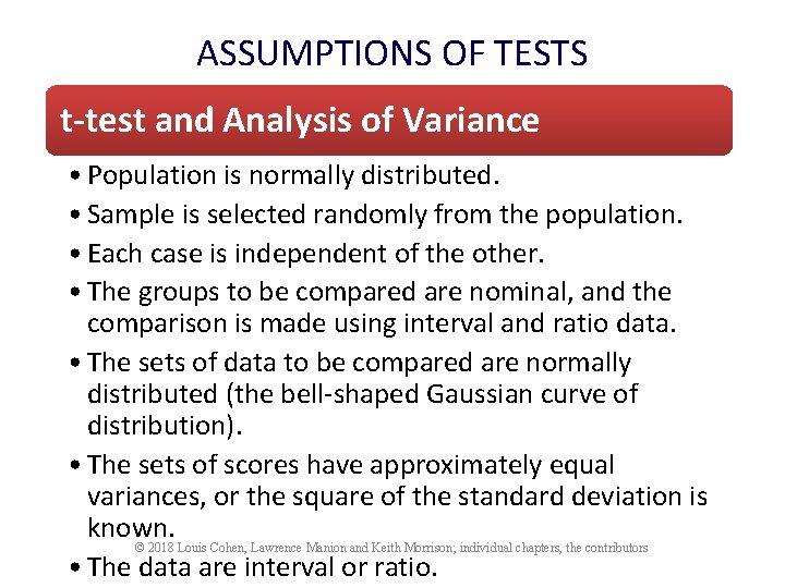 ASSUMPTIONS OF TESTS t-test and Analysis of Variance • Population is normally distributed. •