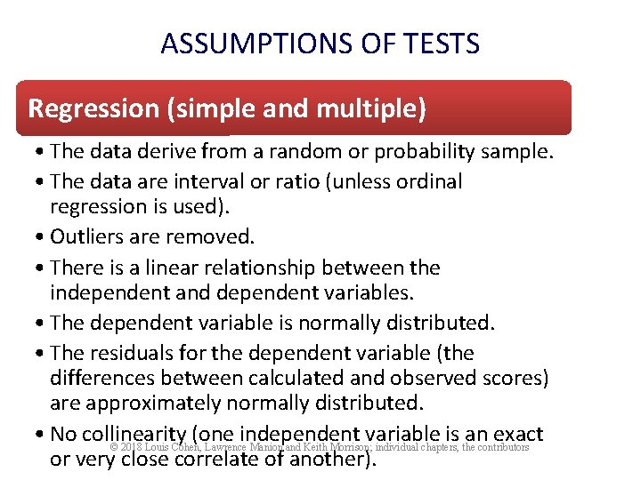 ASSUMPTIONS OF TESTS Regression (simple and multiple) • The data derive from a random