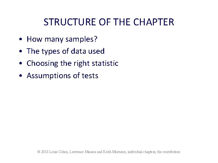 STRUCTURE OF THE CHAPTER • • How many samples? The types of data used