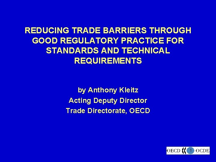 REDUCING TRADE BARRIERS THROUGH GOOD REGULATORY PRACTICE FOR STANDARDS AND TECHNICAL REQUIREMENTS by Anthony