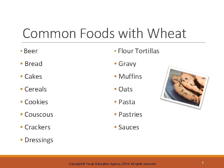 Common Foods with Wheat • Beer • Flour Tortillas • Bread • Gravy •