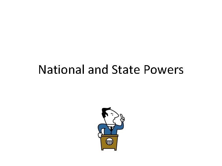 National and State Powers 