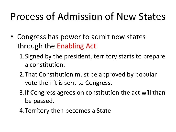 Process of Admission of New States • Congress has power to admit new states