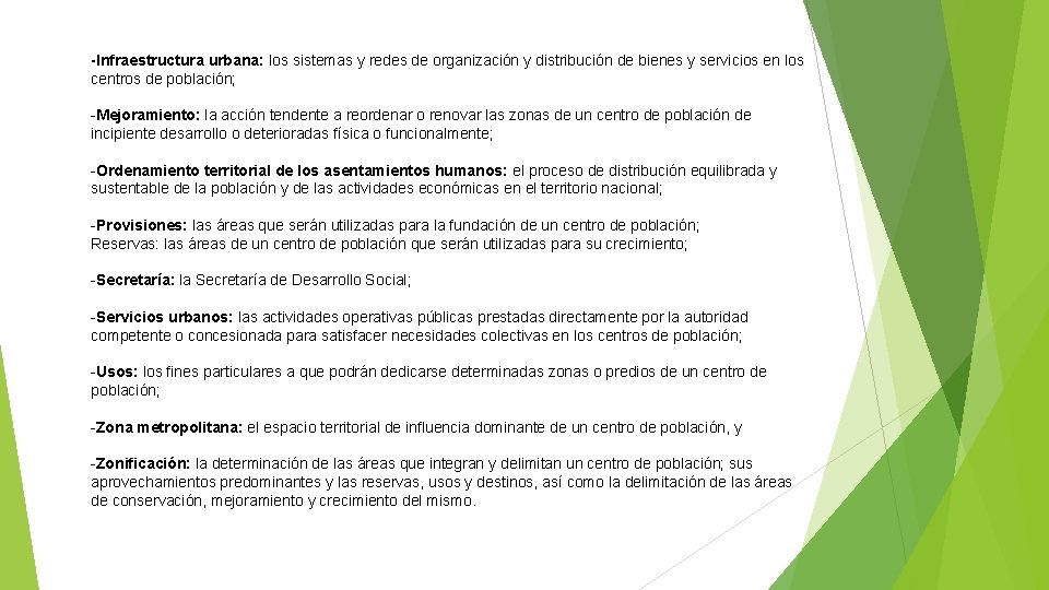 -Infraestructura urbana: los sistemas y redes de organización y distribución de bienes y servicios