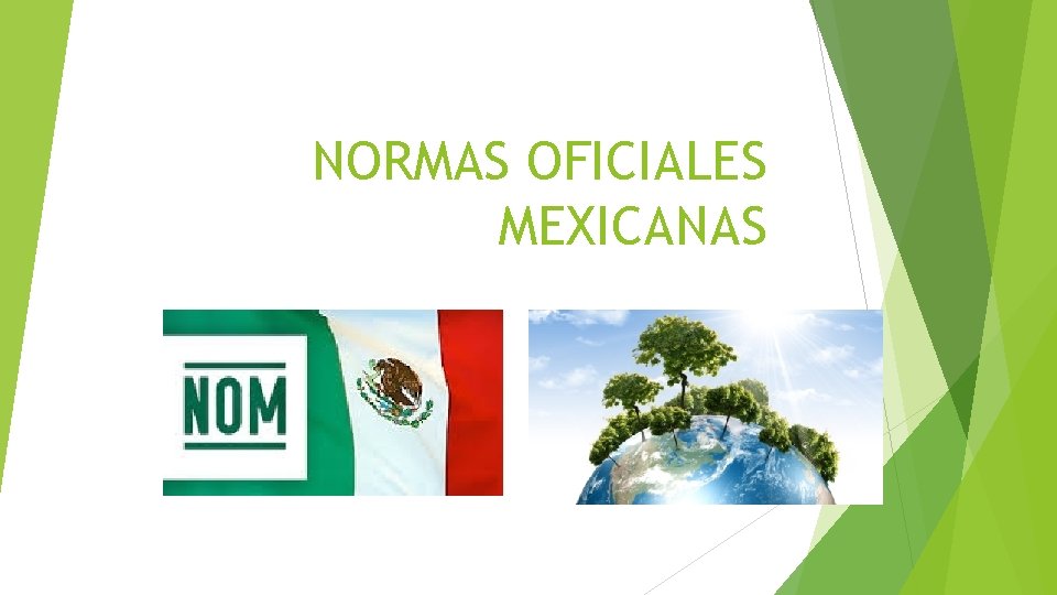 NORMAS OFICIALES MEXICANAS EN MATERIA EN AMBIENTAL 