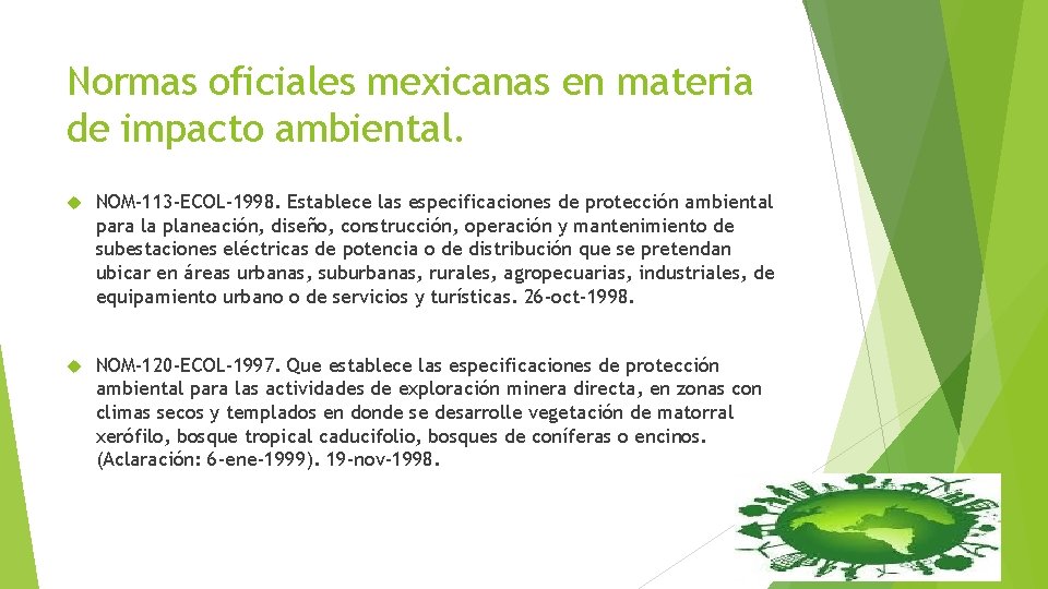 Normas oficiales mexicanas en materia de impacto ambiental. NOM-113 -ECOL-1998. Establece las especificaciones de