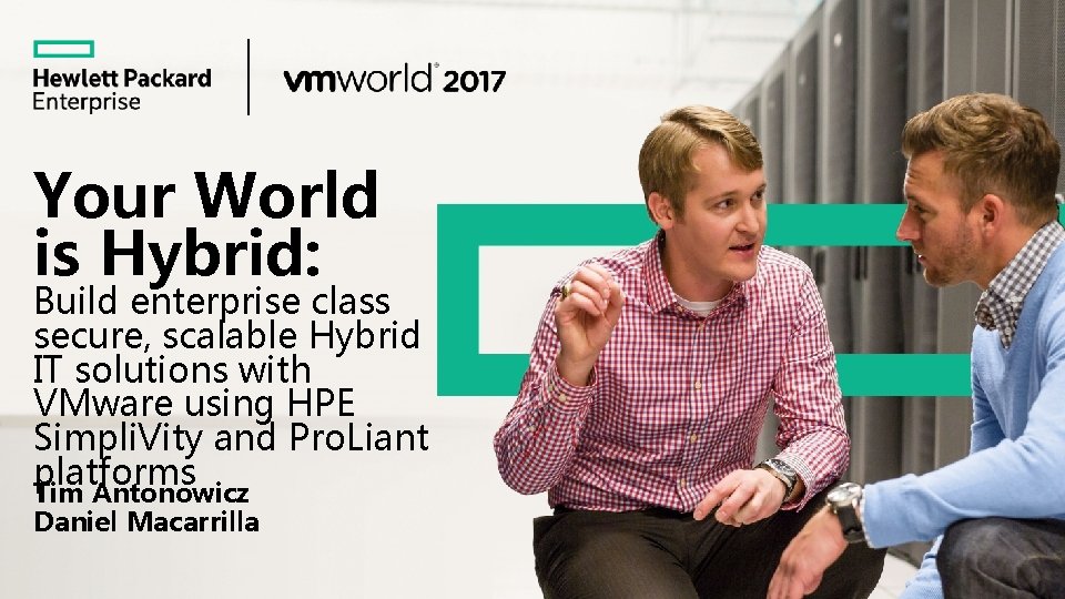 Your World is Hybrid: Build enterprise class secure, scalable Hybrid IT solutions with VMware