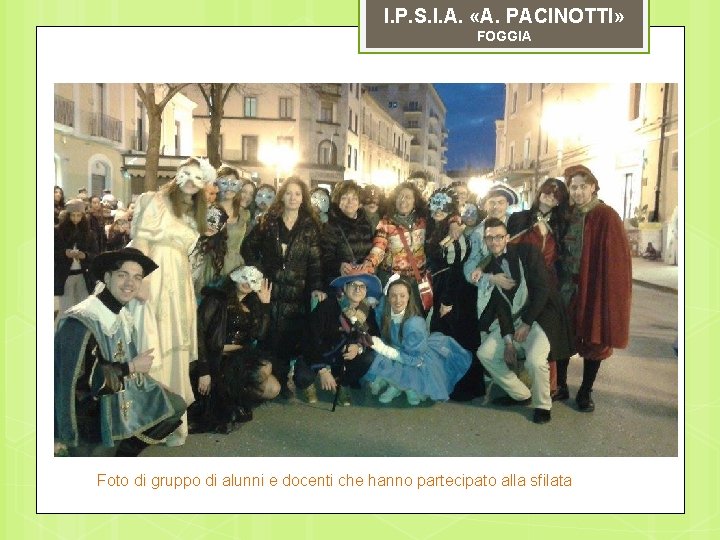 I. P. S. I. A. «A. PACINOTTI» FOGGIA Foto di gruppo di alunni e