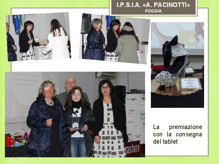 I. P. S. I. A. «A. PACINOTTI» FOGGIA La premiazione con la consegna del