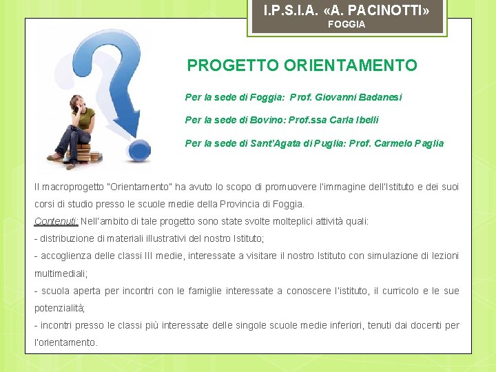 I. P. S. I. A. «A. PACINOTTI» FOGGIA PROGETTO ORIENTAMENTO Per la sede di