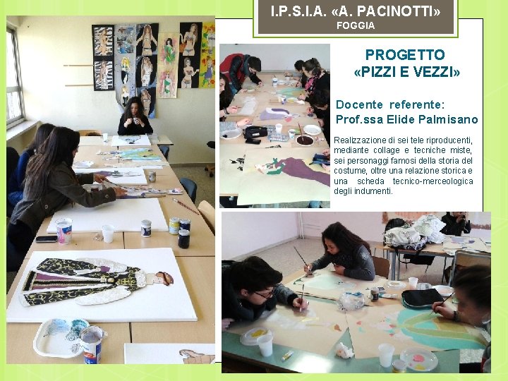 I. P. S. I. A. «A. PACINOTTI» FOGGIA PROGETTO «PIZZI E VEZZI» Docente referente: