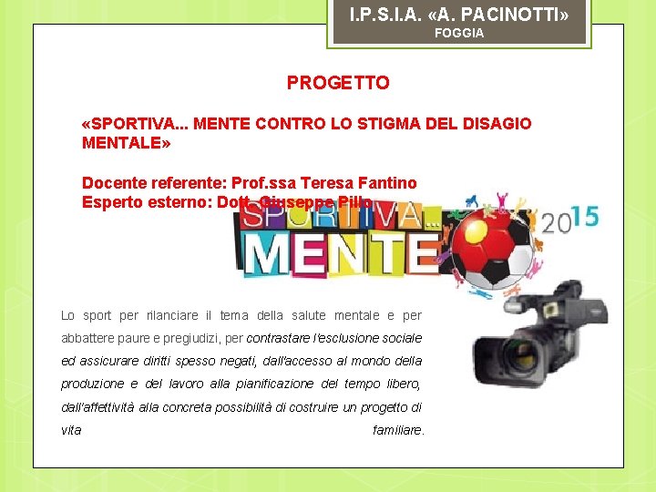I. P. S. I. A. «A. PACINOTTI» FOGGIA PROGETTO «SPORTIVA. . . MENTE CONTRO