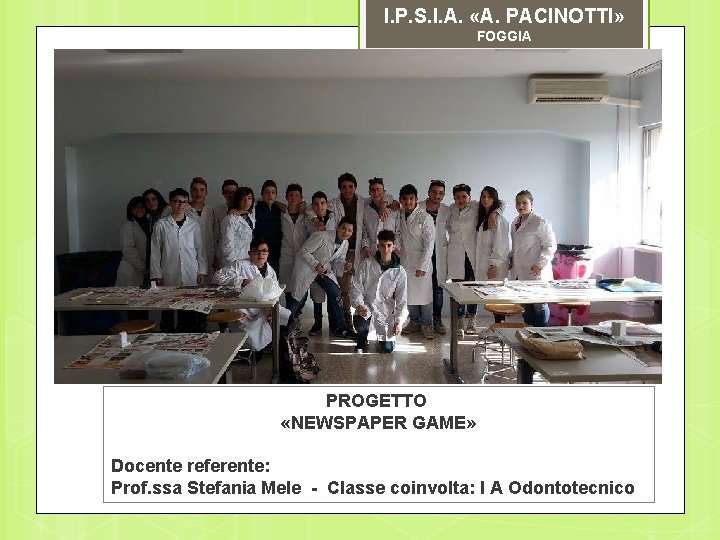 I. P. S. I. A. «A. PACINOTTI» FOGGIA PROGETTO «NEWSPAPER GAME» Docente referente: Prof.