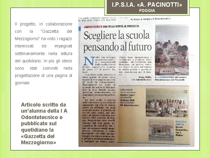I. P. S. I. A. «A. PACINOTTI» FOGGIA Il progetto, in collaborazione con la