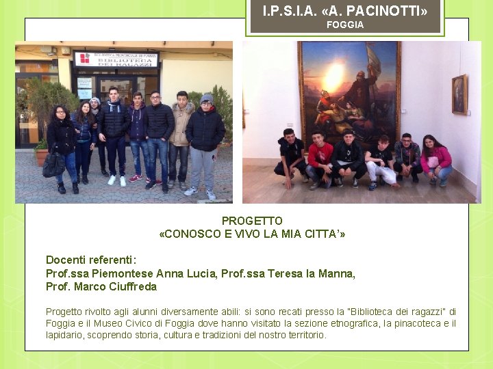I. P. S. I. A. «A. PACINOTTI» FOGGIA PROGETTO «CONOSCO E VIVO LA MIA