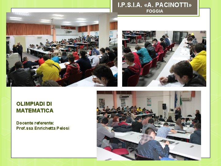 I. P. S. I. A. «A. PACINOTTI» FOGGIA OLIMPIADI DI MATEMATICA Docente referente: Prof.