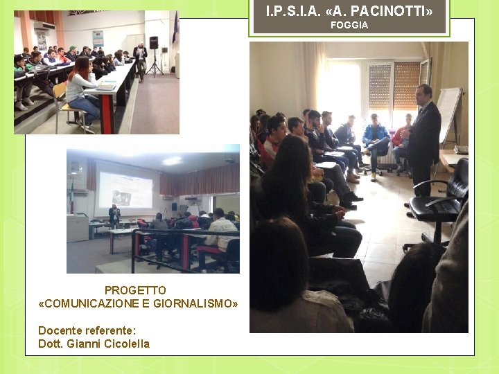 I. P. S. I. A. «A. PACINOTTI» FOGGIA PROGETTO «COMUNICAZIONE E GIORNALISMO» Docente referente: